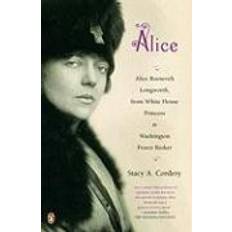 The power broker Alice: Alice Roosevelt Longworth, from White House Princess to Washington Power Broker (Häftad, 2008)