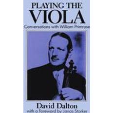 Playing the Viola: Conversations with William Primrose (Paperback, 1989)