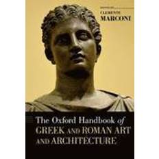 Greek architecture The Oxford Handbook of Greek and Roman Art and Architecture (Inbunden, 2014)