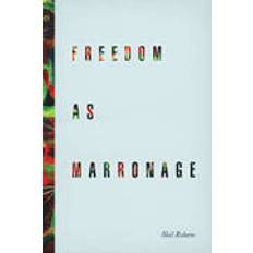 Freedom as Marronage (Häftad, 2015)