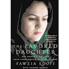 E-Books The Favored Daughter: One Woman's Fight to Lead Afghanistan into the Future (E-Book, 2013)