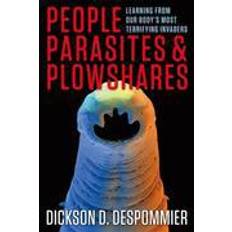 Books People, Parasites, and Plowshares: Learning From Our Body's Most Terrifying Invaders (Hardcover, 2013)