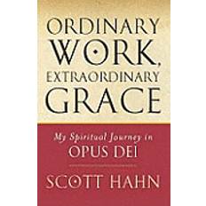 Religion & Philosophy E-Books Ordinary Work, Extraordinary Grace: My Spiritual Journey in Opus Dei (E-Book, 2007)