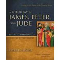 Peter james A Theology of James, Peter, and Jude (Copertina rigida, 2014)