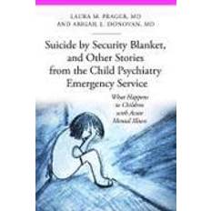 Emergency blanket Suicide by Security Blanket, and Other Stories from the Child Psychiatry Emergency Service (Indbundet, 2012)