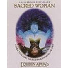 Sacred Woman: A Guide to Healing the Feminine Body, Mind and Spirit (Paperback, 2001)