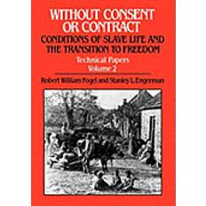 Stanley 1992 Without Consent or Contract: Technical Papers, v. 2 Conditions of Slave Life and the Transition to Freedom (Hardcover, 1992)