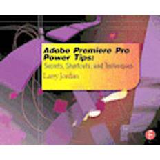 Adobe premiere Adobe Premiere Pro Power Tips: Secrets, Shortcuts, and Techniques (Hæftet, 2012)