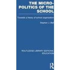 The Micro-Politics of the School (Routledge Library Editions: Education) (Paperback, 2014)