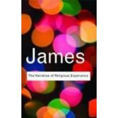 The Varieties of Religious Experience: A Study In Human Nature (Routledge Classics) (Paperback, 2008)