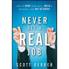 Real book Never Get a 'Real' Job (Hardcover, 2010)