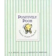 Pooh Positively Pooh: Timeless Wisdom from Pooh (Inbunden, 2008)