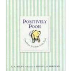 Pooh Positively Pooh: Timeless Wisdom from Pooh (Relié, 2008)