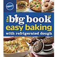 Easy cooking Pillsbury The Big Book of Easy Baking with Refrigerated Dough (Pillsbury Cooking) (Paperback, 2014)