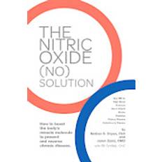 Nitric oxide The Nitric Oxide (No) Solution (Häftad, 2010)
