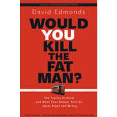 Would You Kill the Fat Man? (Inbunden, 2013)