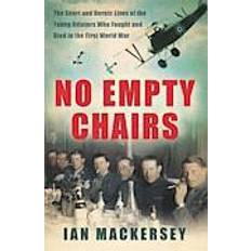 No Empty Chairs: The Short and Heroic Lives of the Young Aviators Who Fought and Died in the First World War (Paperback, 2013)