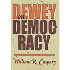 On democracy Dewey on Democracy (Inbunden, 2000)