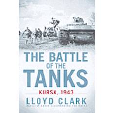 Battle tanks The Battle of the Tanks: Kursk, 1943 (Häftad, 2012)
