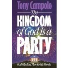 The Kingdom of God is a Party: God's Radical Plan for His Family (Paperback, 1992)