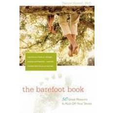 Barefoot shoes The Barefoot Book: 50 Great Reasons to Kick Off Your Shoes (Copertina flessibile, 2010)