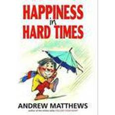 Happiness in Hard Times (Paperback, 2009)