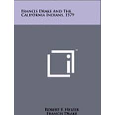 1579 Francis Drake and the California Indians, 1579 (Inbunden, 2011)