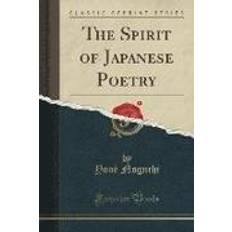 The Spirit of Japanese Poetry (Classic Reprint) (Hæftet, 2015)