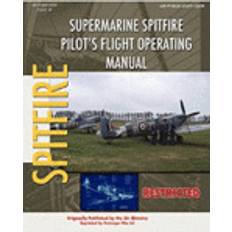 Air pilot's manual Supermarine Spitfire Pilot's Flight Operating Manual (Hæftet, 2010)