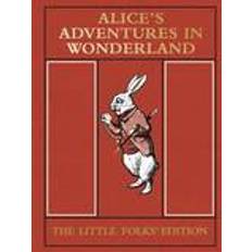 Alice's Adventures in Wonderland: the Little Folks' Edition (Hardcover, 2015)