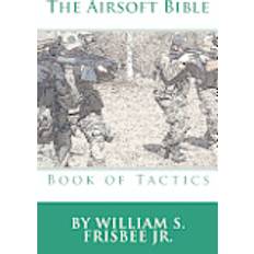 Airsoft The Airsoft Bible: Book of Tactics (Häftad, 2012)