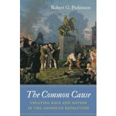 Revolution race common cause creating race and nation in the american revolution (Hardcover, 2016)