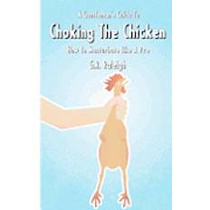 Masturbate A Gentleman's Guide to Choking the Chicken: How to Masturbate Like a Pro (Hæftet, 2012)