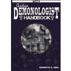 Demonologist The Christian Demonologist Handbook [Volume One]: Diagnosing and Solving Demonic Hauntings (Hæftet, 2013)