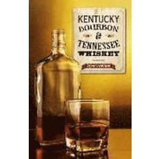 Bourbon whiskey Kentucky Bourbon and Tennessee Whiskey (Häftad, 2015)