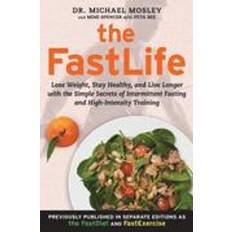 Michael mosley The FastLife: Lose Weight, Stay Healthy, and Live Longer with the Simple Secrets of Intermittent Fasting and High-Intensity Training (Häftad, 2015)