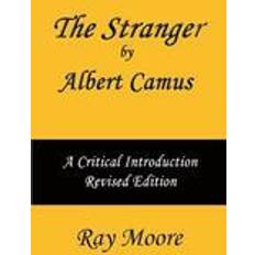 The stranger albert The Stranger by Albert Camus a Critical Introduction (Revised Edition) (Hæftet, 2015)