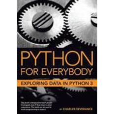 Python for Everybody: Exploring Data in Python 3 (Paperback, 2016)