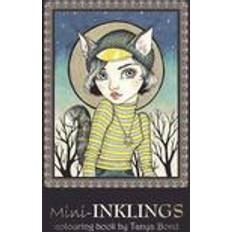 Mini-Inklings Colouring Book by Tanya Bond: Coloring Book for Adults, Teens and Children, Featuring 30 Single Sided Fantasy Art Illustrations by Tanya (Paperback, 2016)