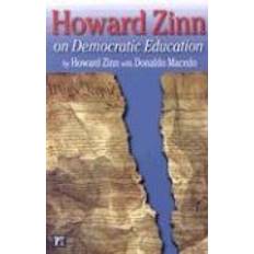Howard Zinn on Democratic Education (Paperback, 2005)