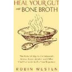 Bone broth Heal Your Gut with Bone Broth (Häftad, 2015)