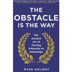 Negocios, Economía y Gestión Libros The Obstacle Is The Way: The Ancient Art of Turning Adversity to Advantage (Tapa blanda, 2015)