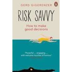 Risk Savvy: How To Make Good Decisions (Paperback, 2015)