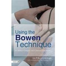 Using the Bowen Technique to Address Complex and Common Conditions (Paperback, 2014)