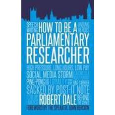 How to be a Parliamentary Researcher (Häftad, 2015)