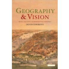 Geography and Vision (International Library of Human Geography) (Paperback, 2008)