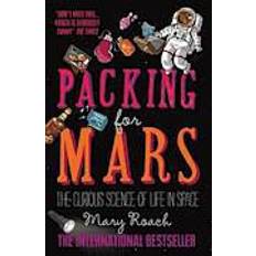 Packing for Mars: The Curious Science Of Life In Space (Paperback, 2011)