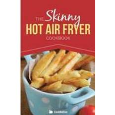 The Skinny Hot Air Fryer Cookbook (Häftad, 2014)
