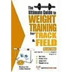 Books Ultimate Guide to Weight Training for Track and Field (Ultimate Guide to Weight Training: Track & Field) (Paperback, 2007)