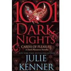 Julie kenner Caress of Pleasure: A Dark Pleasures Novella (Hæftet, 2015)